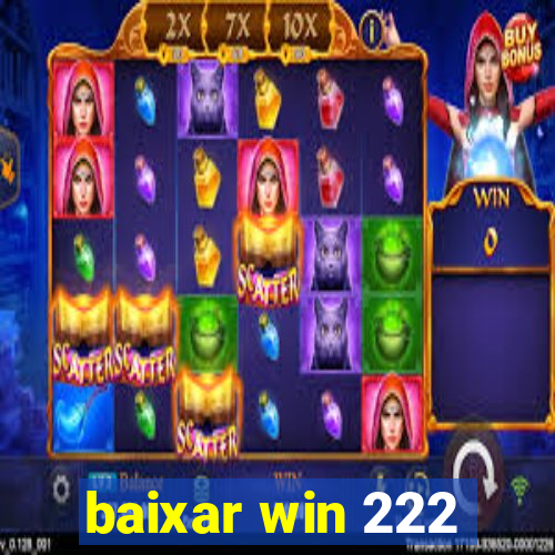 baixar win 222